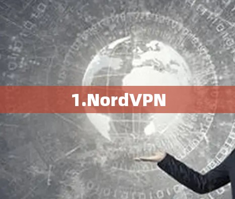 1.NordVPN 1.NordVPN
